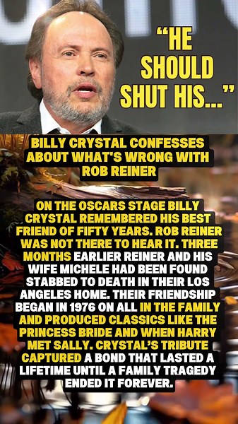 Billy Crystal Confesses About What's Wrong with Rob Reiner