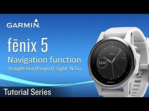 Tutorial - fēnix 5 Navigation function - Straight line/Project Waypoint/Sight 'N Go