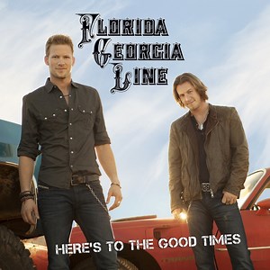 Here's To The Good Times - Letra - Florida Georgia Line