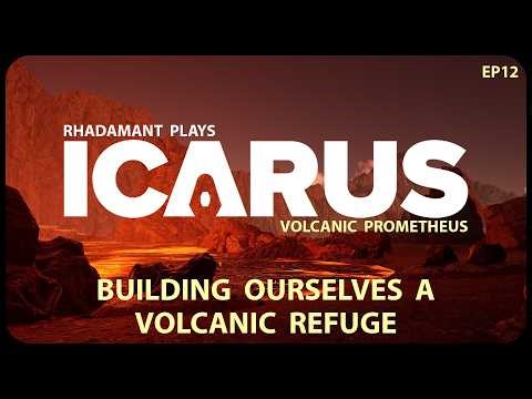 Building Ourselves a Volcanic Refuge in Icarus - Volcanic Prometheus Challenge Run // EP12