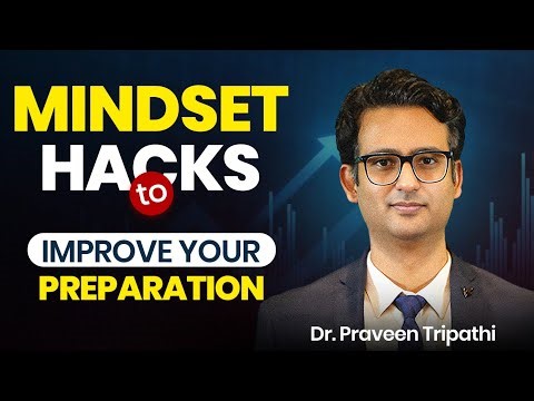 Mindset Hacks to Improve Your Preparation | Dr. Praveen Tripathi
