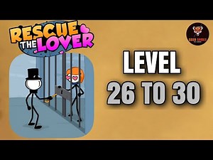 Rescue The Lover: Level 26 To 30 Gameplay Walkthrough