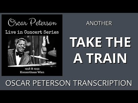 Oscar Peterson - Take The A Train (1958) (Transcription)