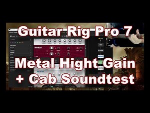 Guitar Rig Pro 7 - Metal Hight Gain + Cab soundtest