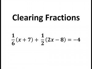Solving Equations by Clearing Fractions