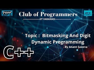 Bitmasking & Digit Dynamic Programming | Competitive Programming | Anant Saxena