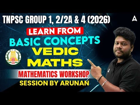 Vedic Maths in Tamil | Basic Concepts | TNPSC Group 1, 2/2A, 4 Maths Class 2026 Tamil |By Arunan Sir