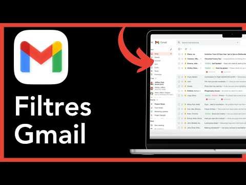 Comment utiliser les filtres Gmail pour l automatisation