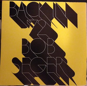 Bob Seger - Back In '72