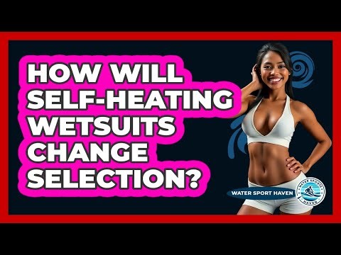How Will Self-heating Wetsuits Change Selection? - Water Sports Haven