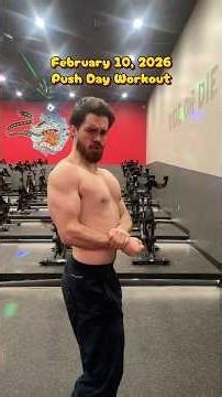 February 10, 2026 - Push Day Workput