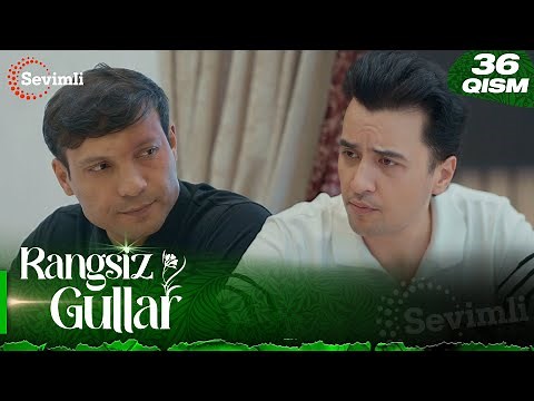 Rangsiz gullar 36-qism (milliy serial) | Рангсиз гуллар 36-қисм (миллий сериал)