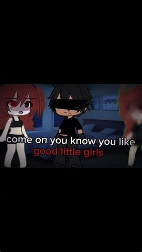 you like good little girls..