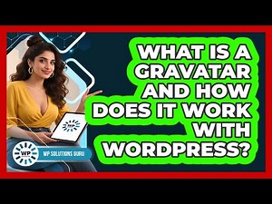 What Is A Gravatar And How Does It Work With WordPress? - WP Solutions Guru