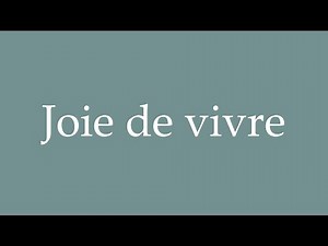 How to pronounce ''Joie de vivre'' correctly in French