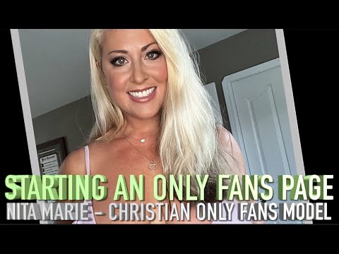 HOW TO START AN ONLY FANS PAGE | NITA MARIE CHRISTIAN ONLY FANS MODEL