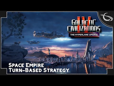 Galactic Civilizations IV: Hyperlane v3.0 Update - Space Civilization Strategy Game