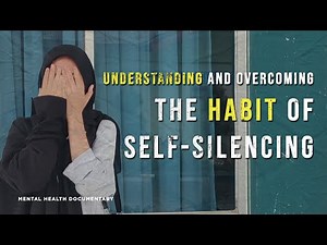 Understanding and Overcoming the Habit of Self Silencing