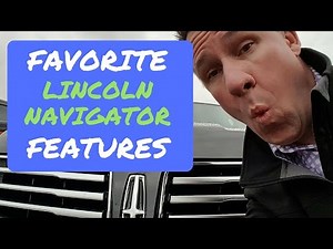 5 Favorite Features 2017 Lincoln Navigator
