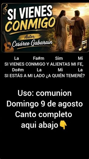 Si vienes conmigo/ Canto de comunion para este domingo 9 de agosto