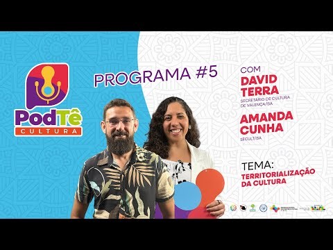 PodTêCultura EP #5: Territorialização da Cultura - Amanda Cunha e David Terra