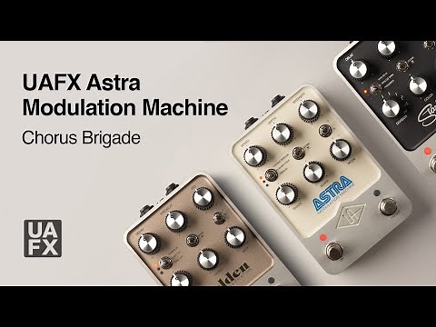 UAFX Astra Modulation Machine - Chorus Brigade Tutorial