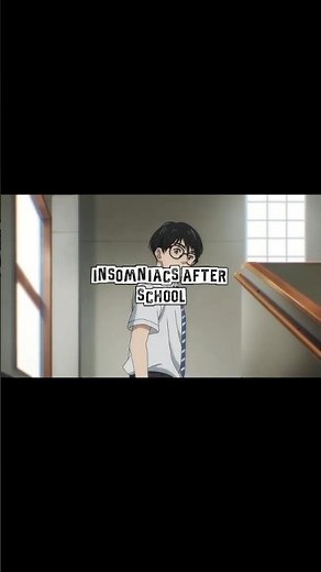 DAY 15 | Insomniacs After School 💤#InsomniacsAfterSchool #UnderratedAnime #AnimeAesthetic
