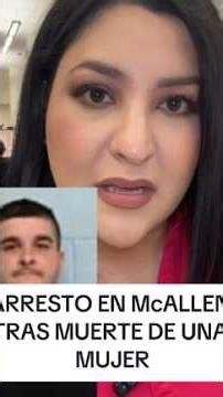 🚨 ARRESTO EN McALLEN TRAS MUERTE DE UNA MUJER | TELEMUNDO 40