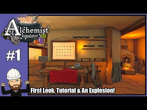 Alchemist Simulator #1 - First Look, Tutorial & An Explosion