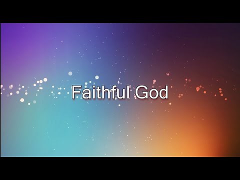 Faithful God - CFC Liveloud/Ablaze music (lyric video)