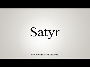 How To Say Satyr
