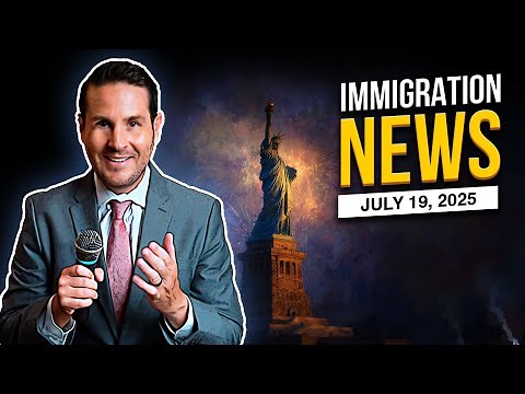 Asylum & Immigration Reform News Update: July 19, 2025