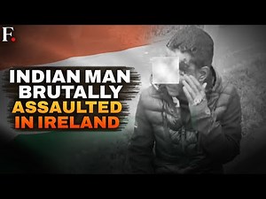 Stripped & Assaulted: Indian Man Targeted In "Racist" Attack In Ireland's Dublin | N18G