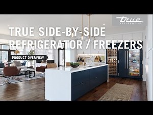 True Side by Side Refrigerator & Freezer | Product Overview