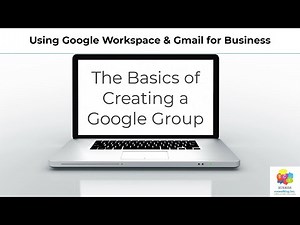 The Basics of Creating a Google Group in Gmail or Google Workspace