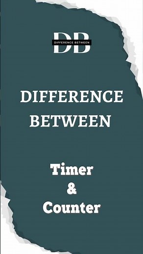 Difference Between Timer and Counter | How to Know When to Use a Timer or a Counter
