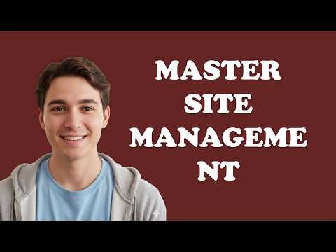 What Is Site Management?