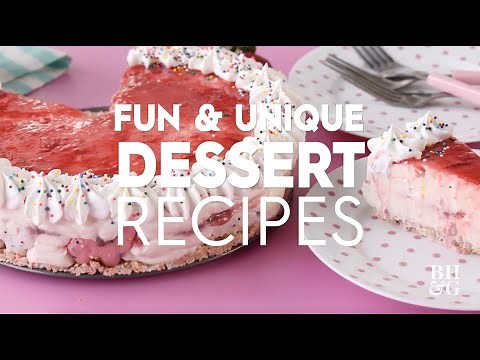 4 Fun & Unique Dessert Recipes | Tasty Dessert Recipe Compilation | Better Homes & Gardens
