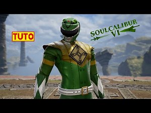 SOULCALIBUR 6 TUTORIAL : HOW TO MAKE GREEN RANGER