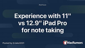 Experience with 11" vs 12.9" iPad Pro for note taking