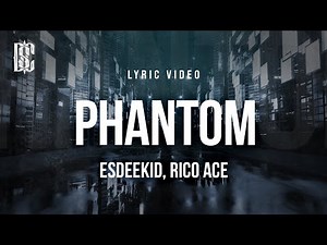EsDeeKid, Rico Ace - Phantom | Lyrics