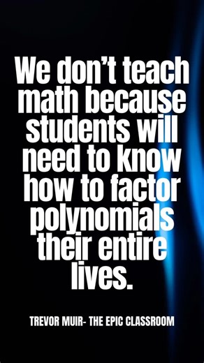 Trevor Muir- Epic Classroom on Instagram: "Learning math in school makes you more capable to solve problems the rest of your life."