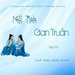14K views · 704 reactions | Mối Tình Gian Truân | Tập 10: Lọt vào mắt xanh "Mọi người cùng tham gia nhóm để chia sẻ những bí kíp, tuyệt chiêu và những chuyện cần tâm sự trong cuộc sống hằng ngày cũng như muốn kết bạn nhiều hơn nhé !!! Link: https://www.facebook.com/groups/1205925759778090." | Radio Thầm Kín | Facebook