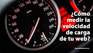 7 herramientas para medir la velocidad de carga de una web | Desenredando la red