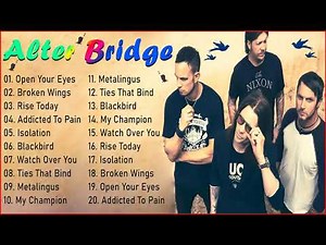 Alter Bridge Greatest Hits 2022 - Alter Bridge Best Songs Of All Time