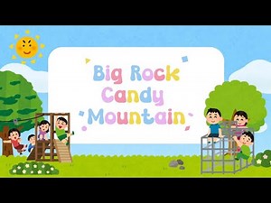Big Rock Candy Mountain 🍭⛰️ | Fun Kids Song with Lyrics | Preschool Sing Along