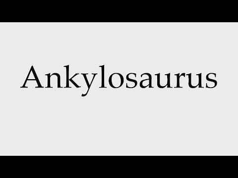 How to Pronounce Ankylosaurus