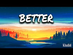Khalid - Better (Official Video)