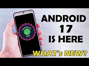 Android 17 is Finally Here - New Features in Android 17 Beta Release