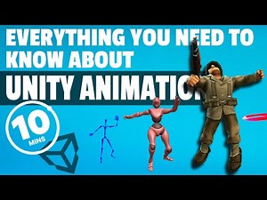 Everything You Need to Know About Unity Animation in 10 Mins